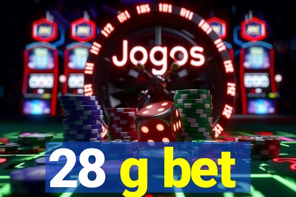 28 g bet